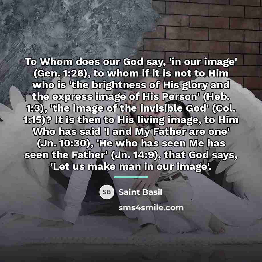 “To Whom does our God say, 'in our image' (Gen.…” quote by Saint Basil