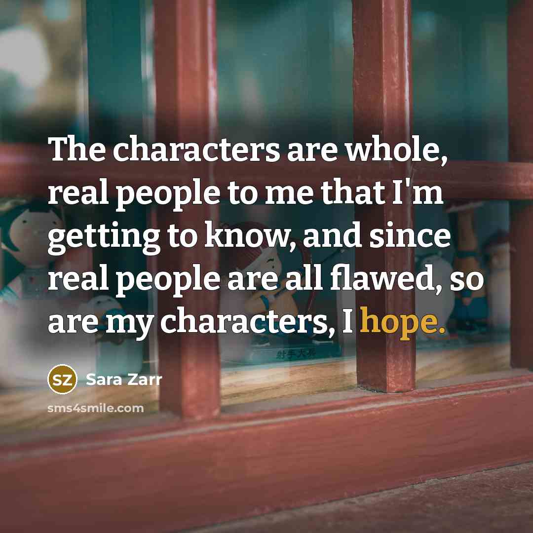 “The characters are whole, real people to me that I'm…” quote by Sara Zarr