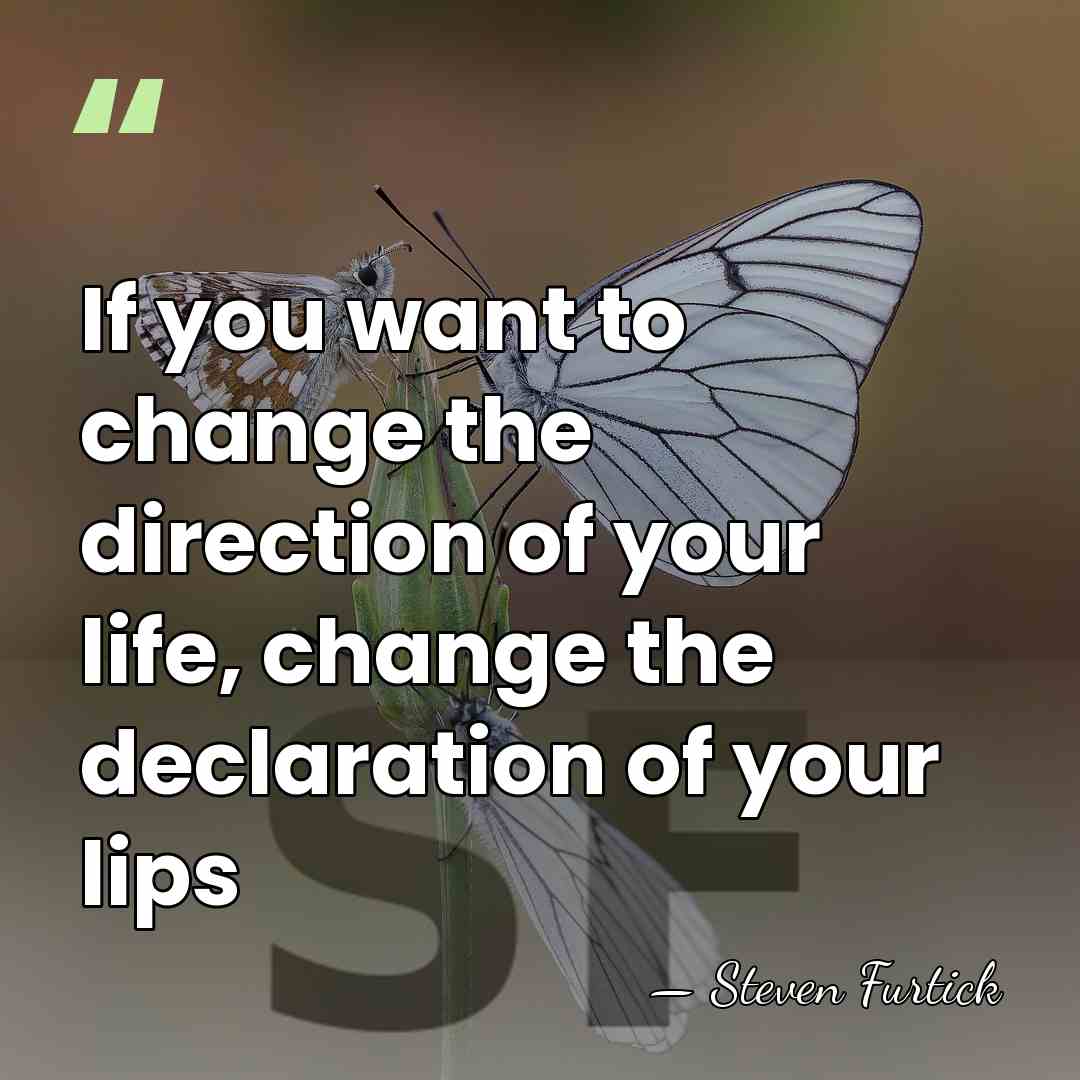 If you want to change the direction of your life, change the&hellip; - Steven Furtick