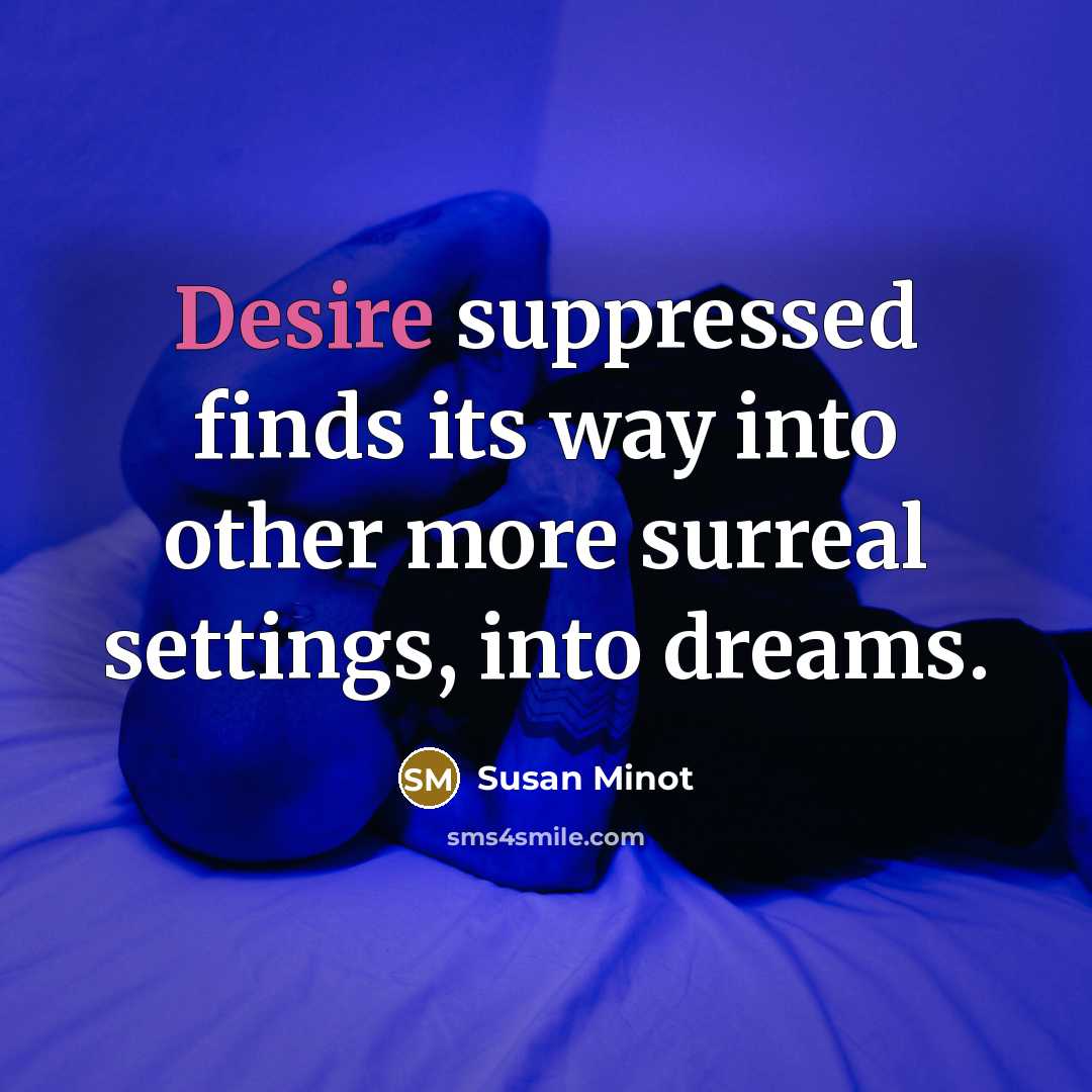 “Desire suppressed finds its way into other more surreal settings,…” quote by Susan Minot