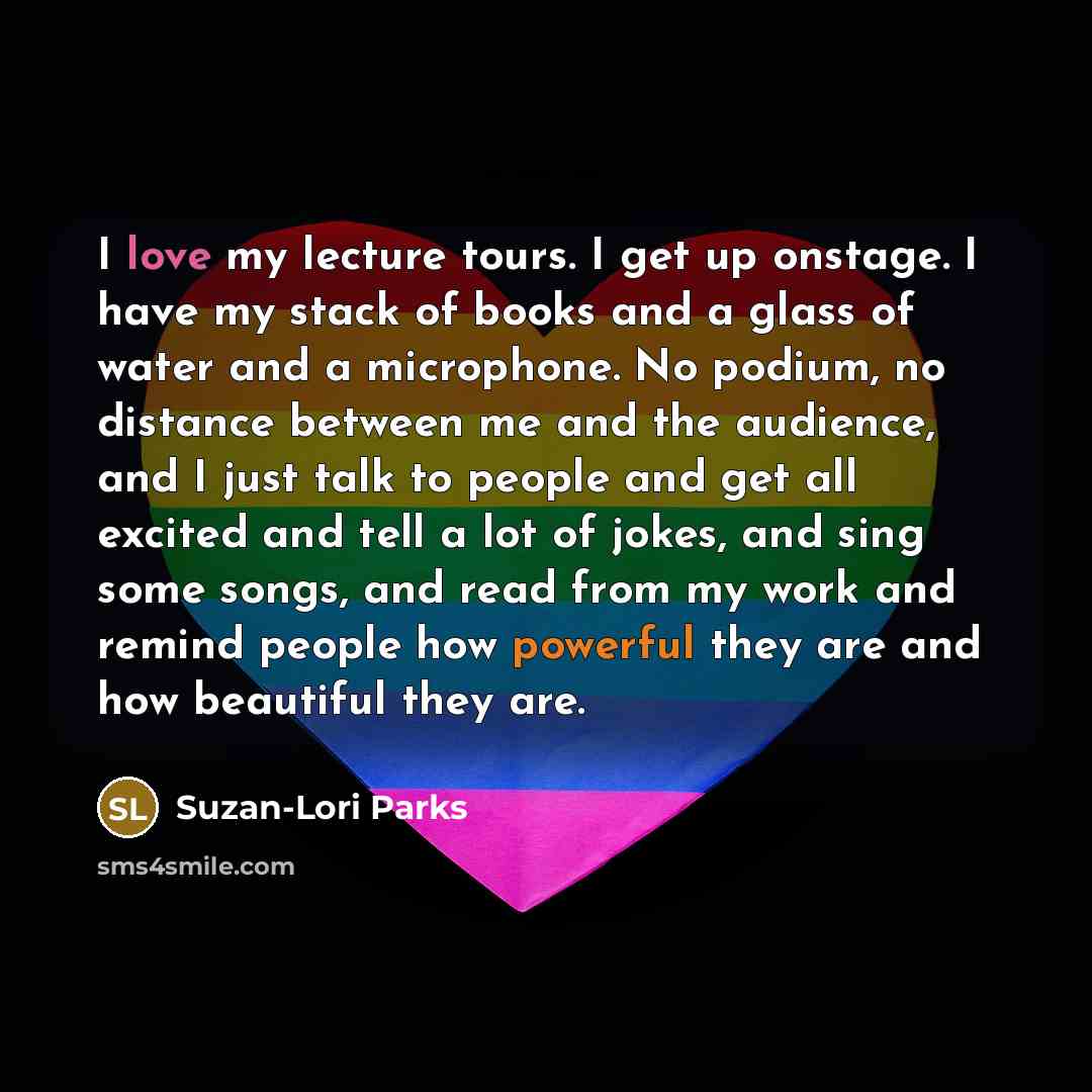 “I love my lecture tours. I get up onstage. I…” quote by Suzan-Lori Parks