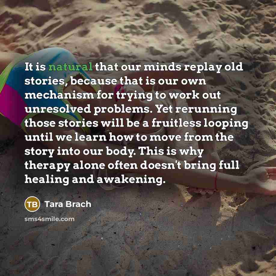 “It is natural that our minds replay old stories, because…” quote by Tara Brach