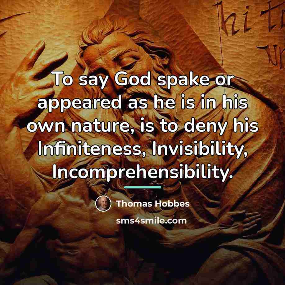 “To say God spake or appeared as he is in…” quote by Thomas Hobbes