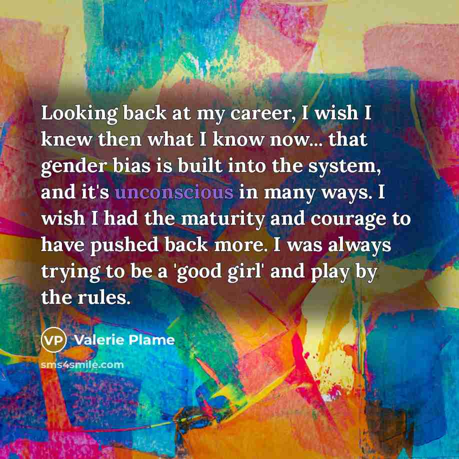 “Looking back at my career, I wish I knew then…” quote by Valerie Plame