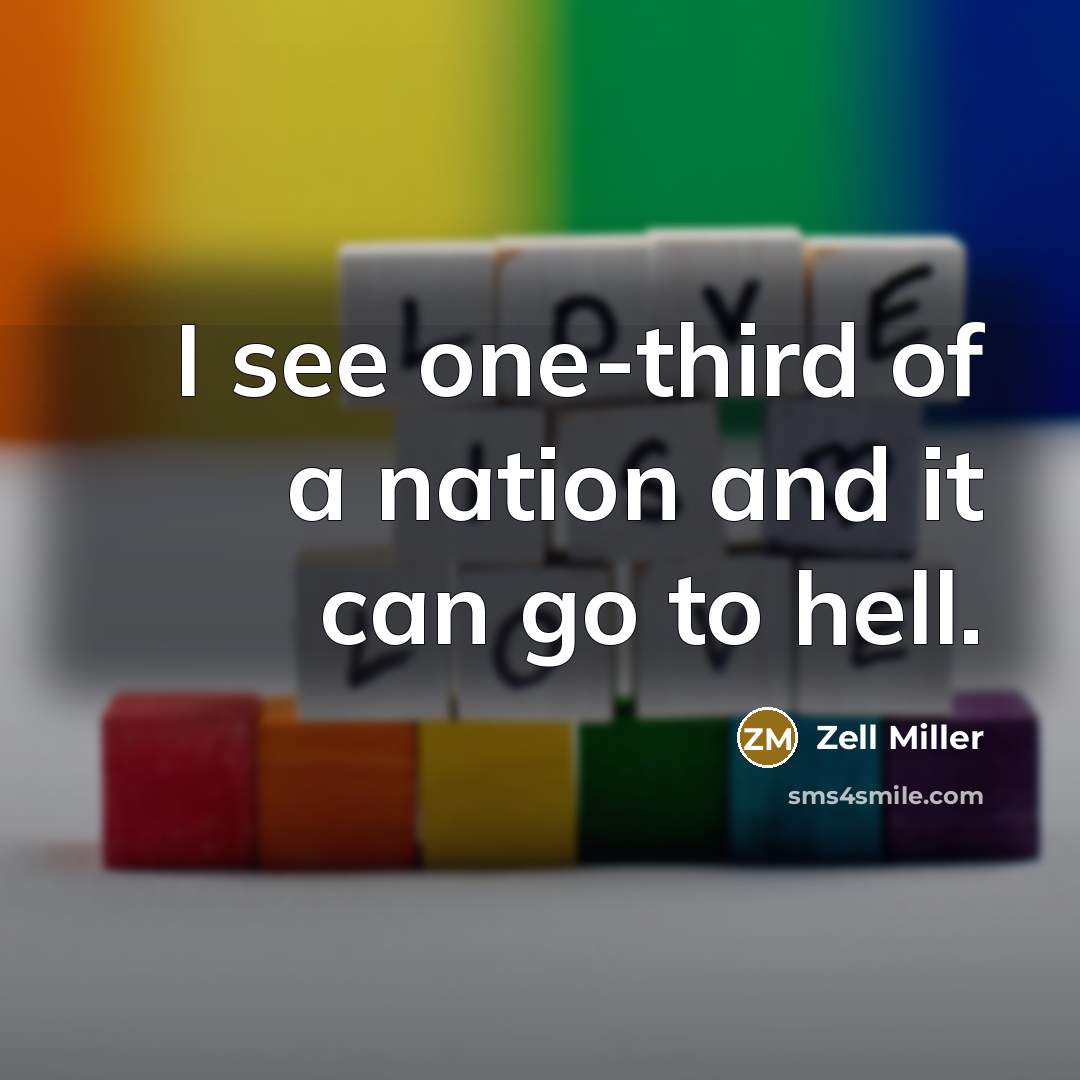 “I see one-third of a nation and it can go…” quote by Zell Miller