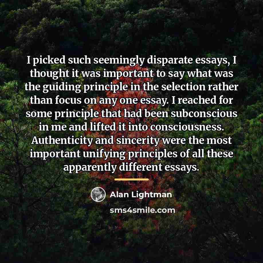 “I picked such seemingly disparate essays, I thought it was…” quote by Alan Lightman
