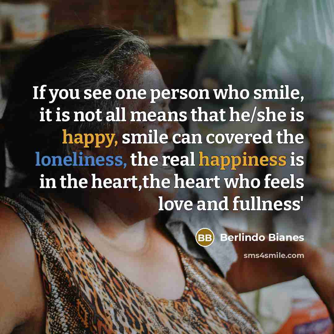 “If you see one person who smile, it is not…” quote by Berlindo Bianes