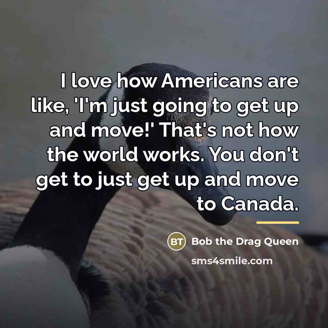 “I love how Americans are like, 'I'm just going to…” quote by Bob the Drag Queen