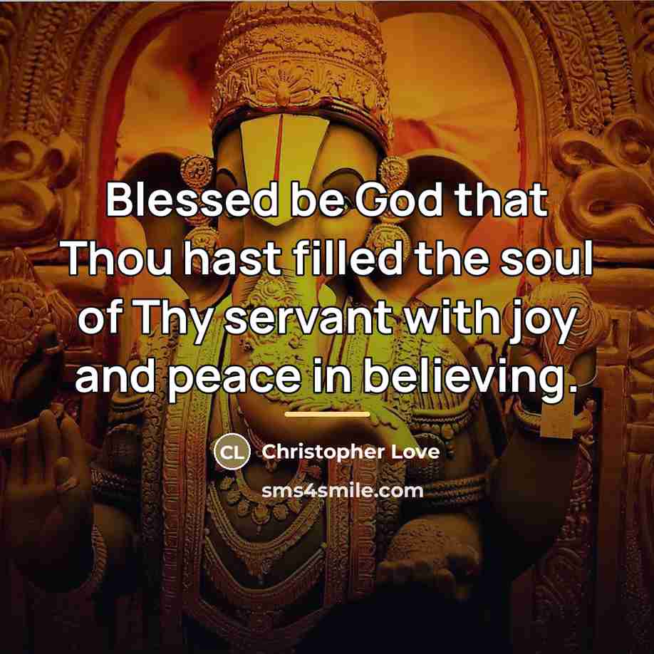 “Blessed be God that Thou hast filled the soul of…” quote by Christopher Love