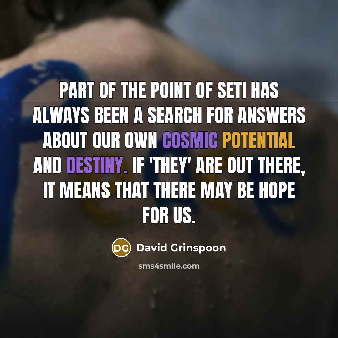 “Part of the point of SETI has always been a…” quote by David Grinspoon