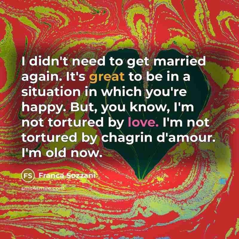 “I didn't need to get married again. It's great to…” quote by Franca Sozzani