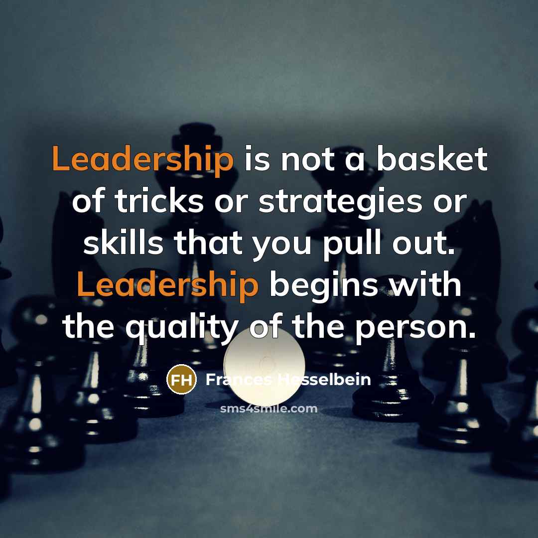 “Leadership is not a basket of tricks or strategies or…” quote by Frances Hesselbein