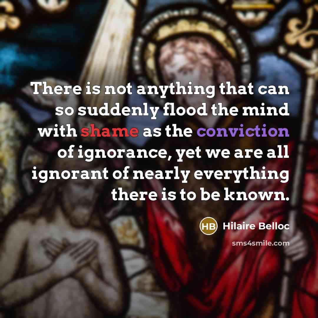 “There is not anything that can so suddenly flood the…” quote by Hilaire Belloc