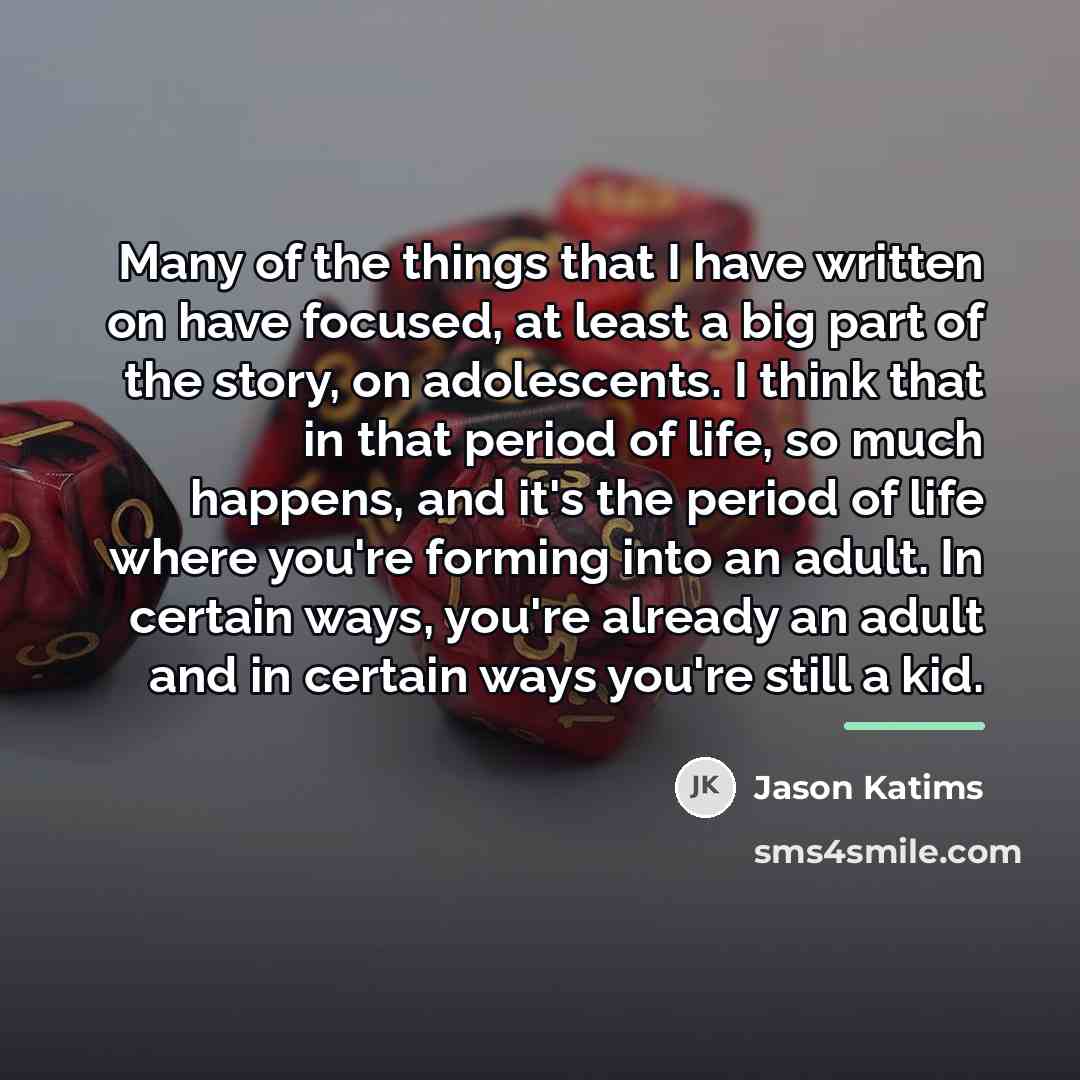 “Many of the things that I have written on have…” quote by Jason Katims