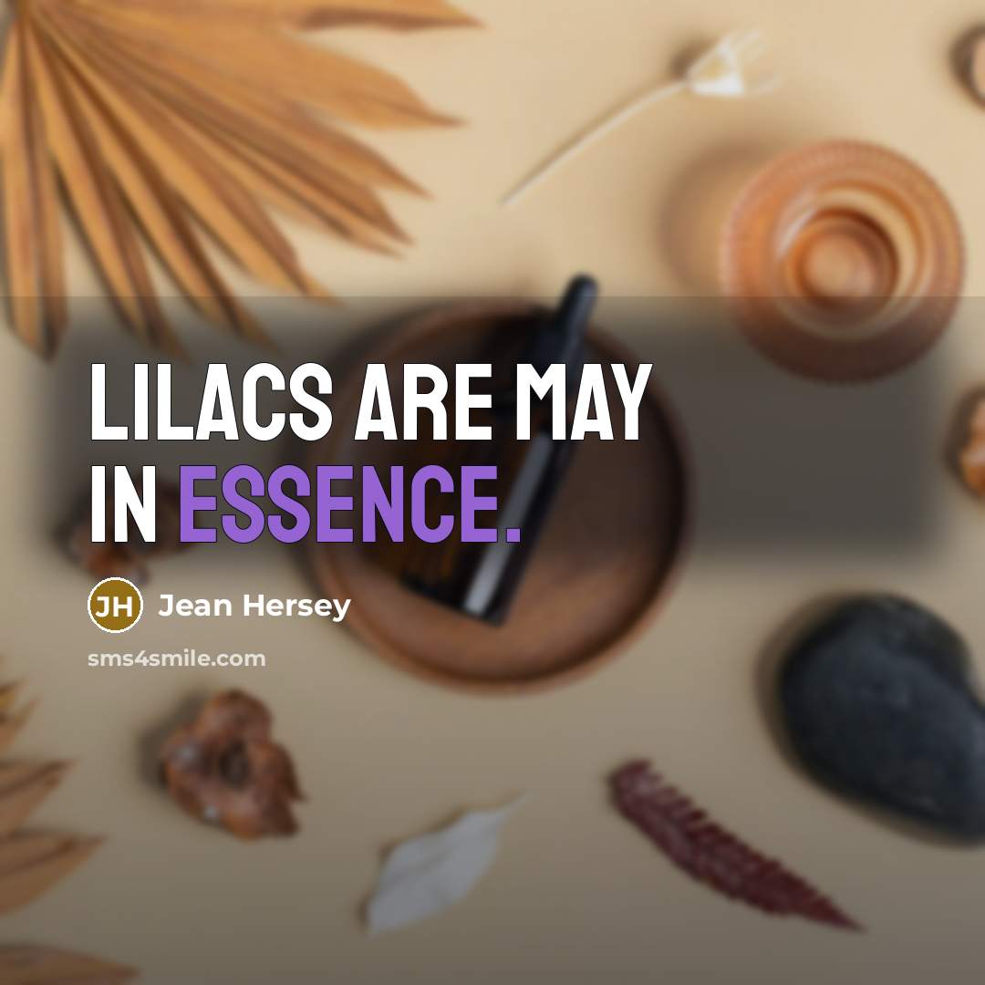 “Lilacs are May in essence.…” quote by Jean Hersey