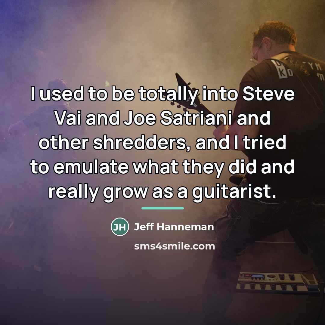 “I used to be totally into Steve Vai and Joe…” quote by Jeff Hanneman