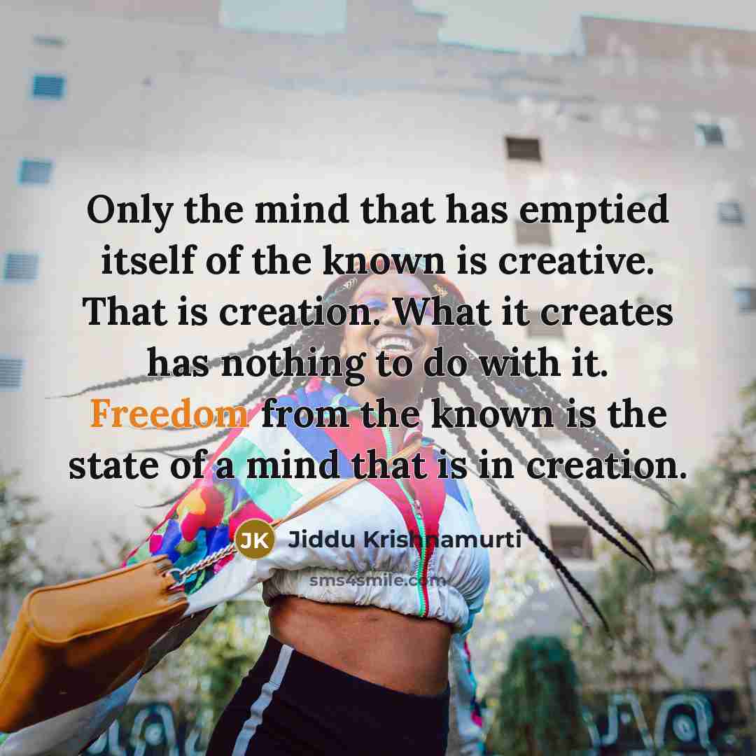 “Only the mind that has emptied itself of the known…” quote by Jiddu Krishnamurti