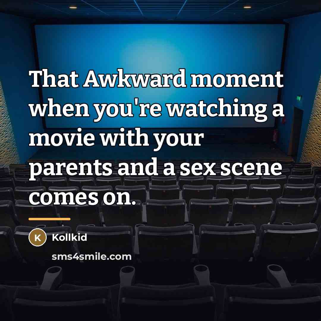 “That Awkward moment when you're watching a movie with your…” quote by Kollkid