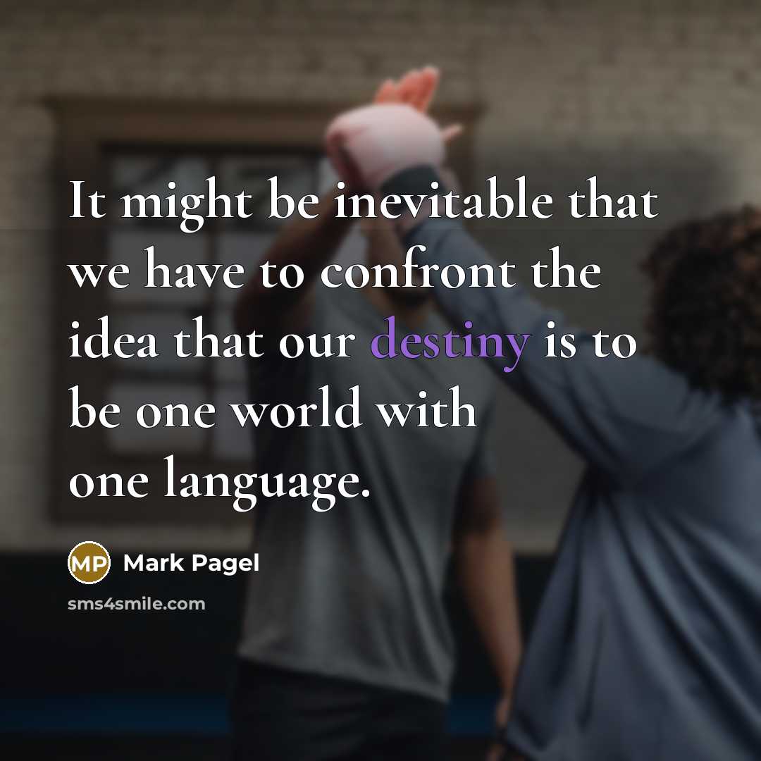 “It might be inevitable that we have to confront the…” quote by Mark Pagel