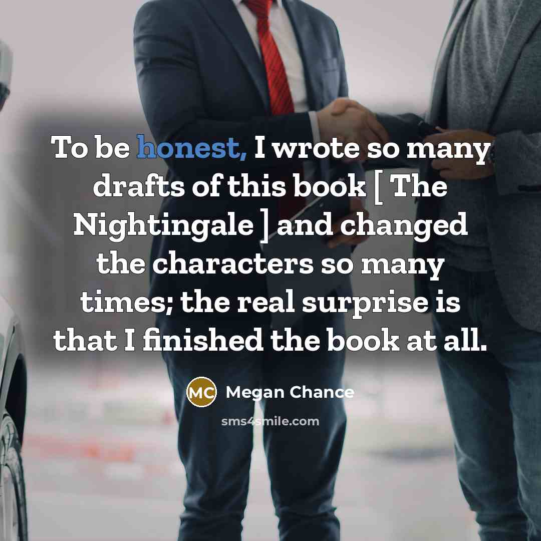 “To be honest, I wrote so many drafts of this…” quote by Megan Chance