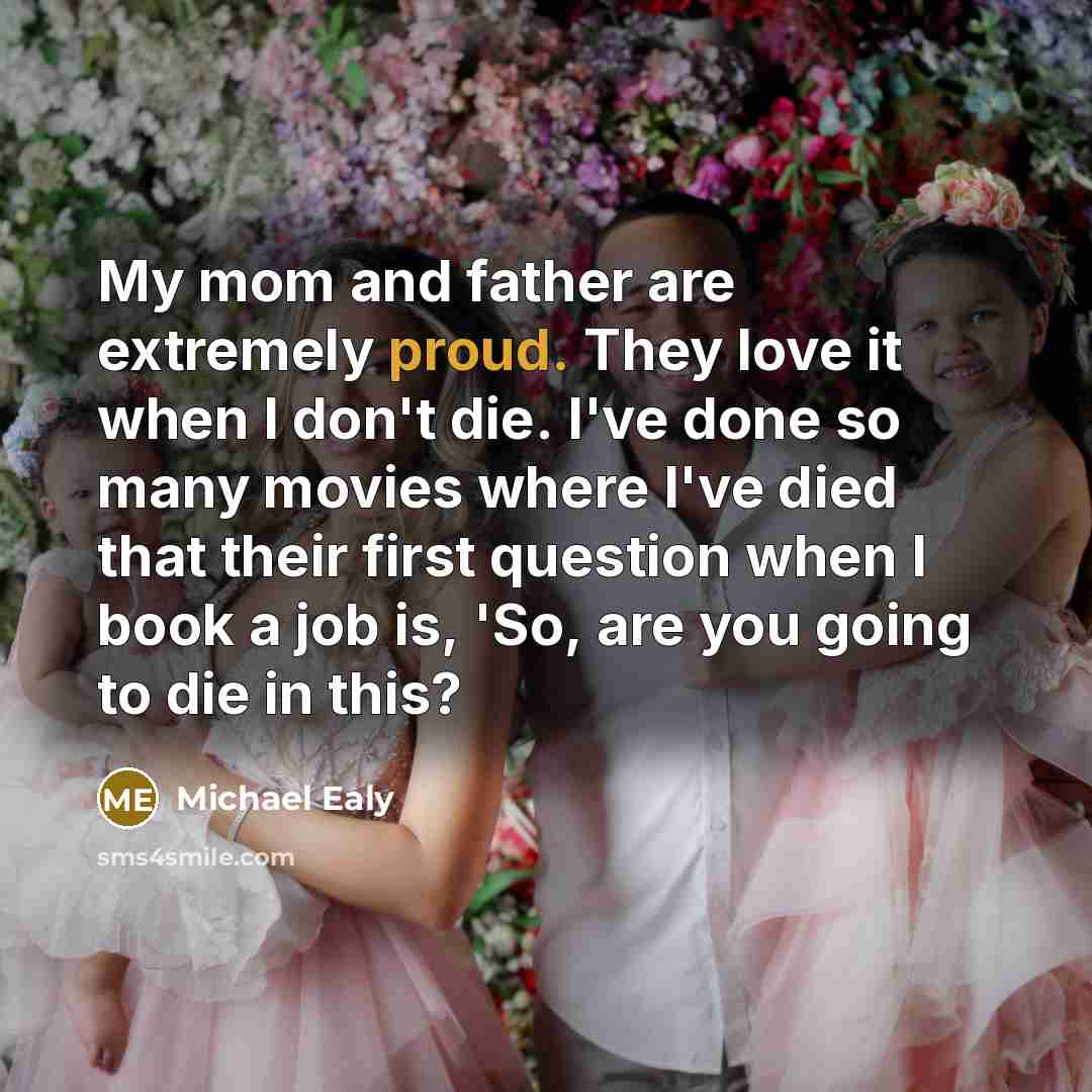 “My mom and father are extremely proud. They love it…” quote by Michael Ealy
