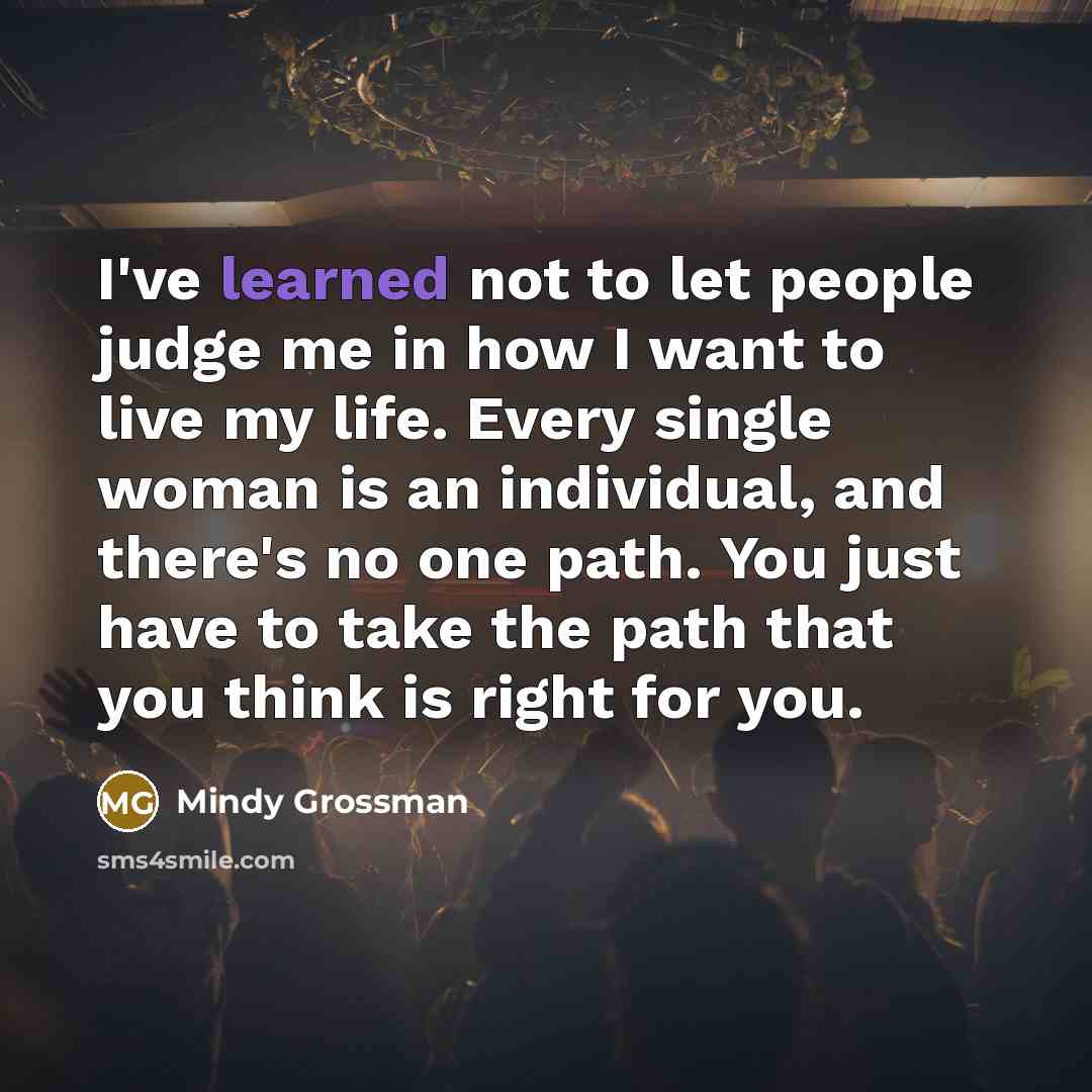 “I've learned not to let people judge me in how…” quote by Mindy Grossman