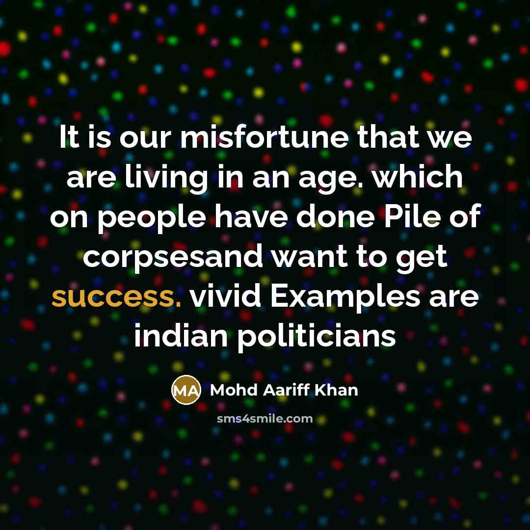 “It is our misfortune that we are living in an…” quote by Mohd Aariff Khan