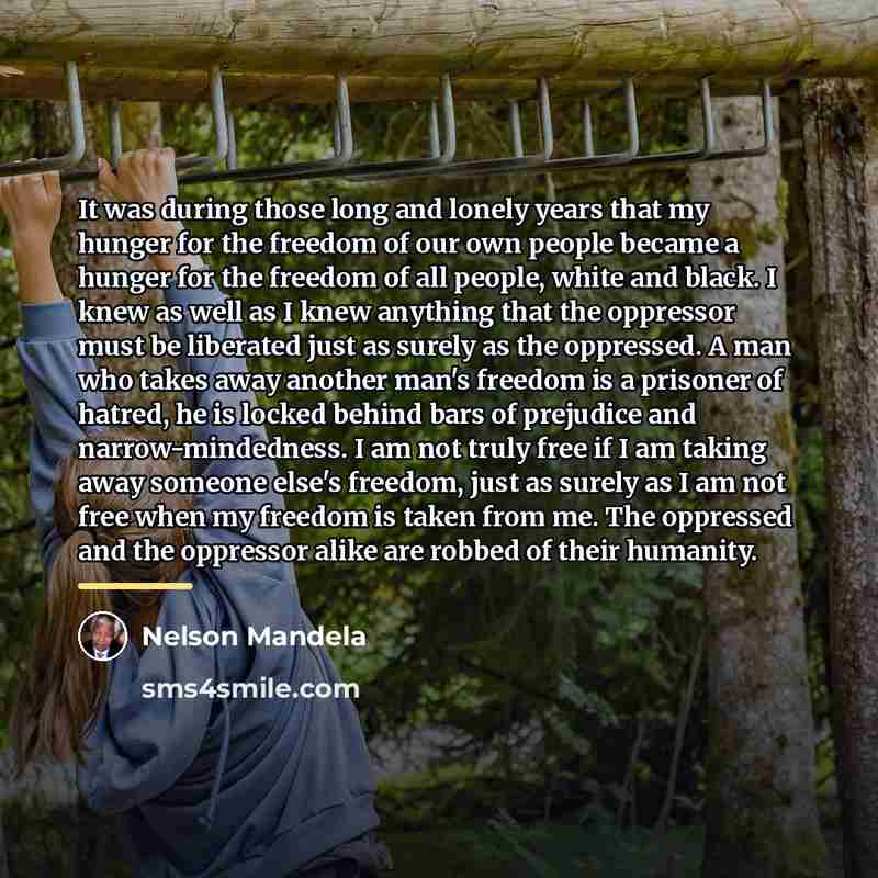 “It was during those long and lonely years that my…” quote by Nelson Mandela