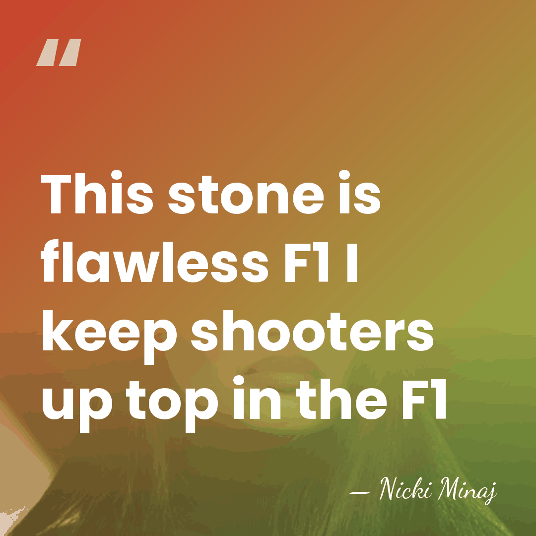 This stone is flawless F1 I keep shooters up top in the&hellip; - Nicki Minaj