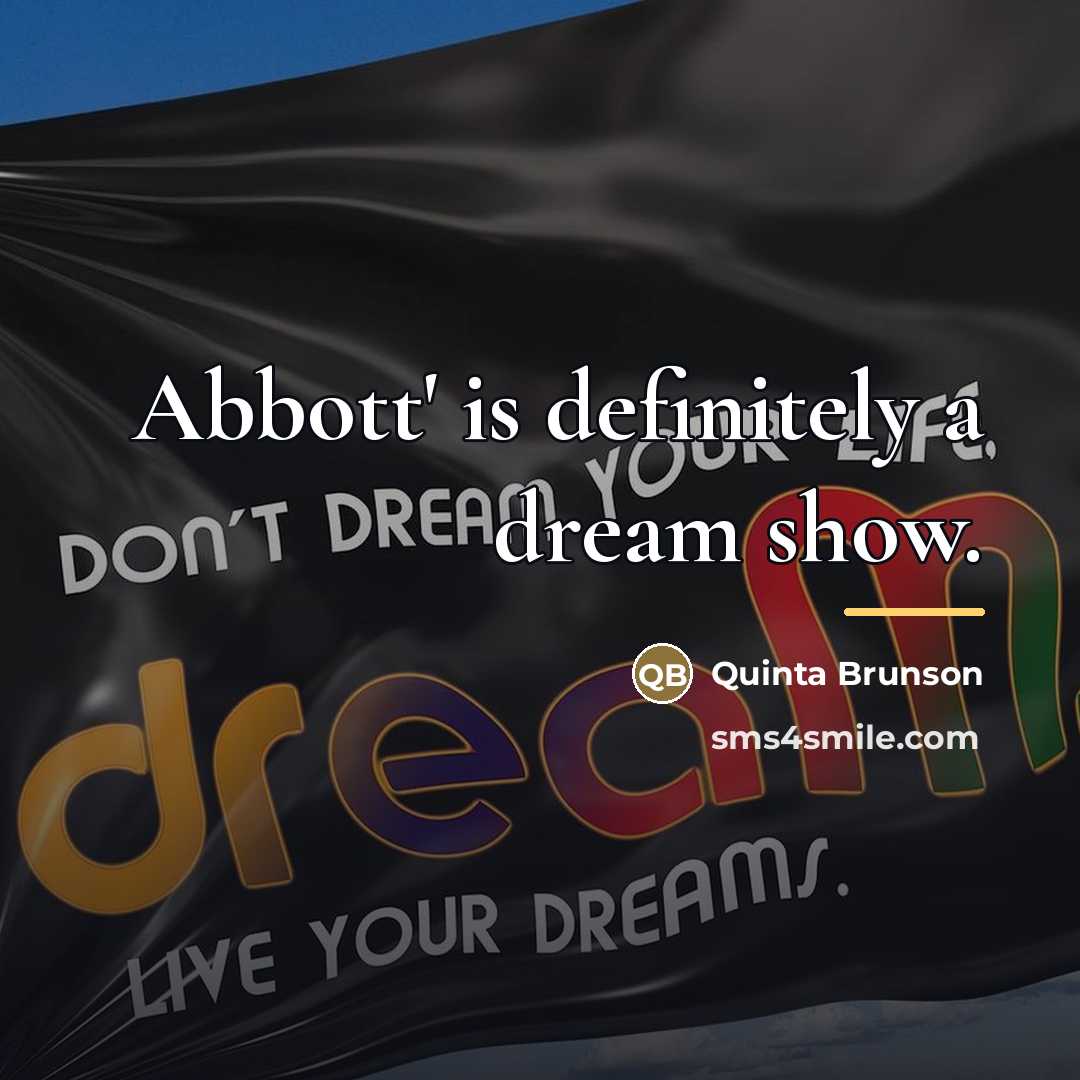 “Abbott' is definitely a dream show.…” quote by Quinta Brunson