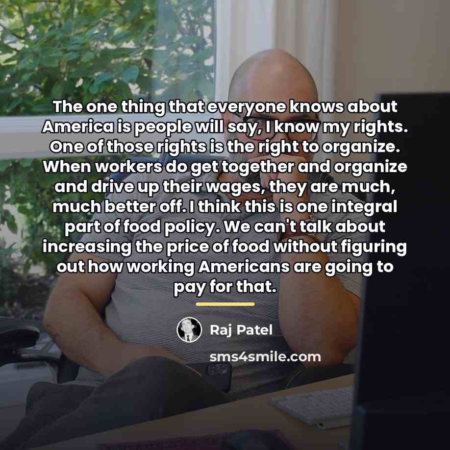 “The one thing that everyone knows about America is people…” quote by Raj Patel