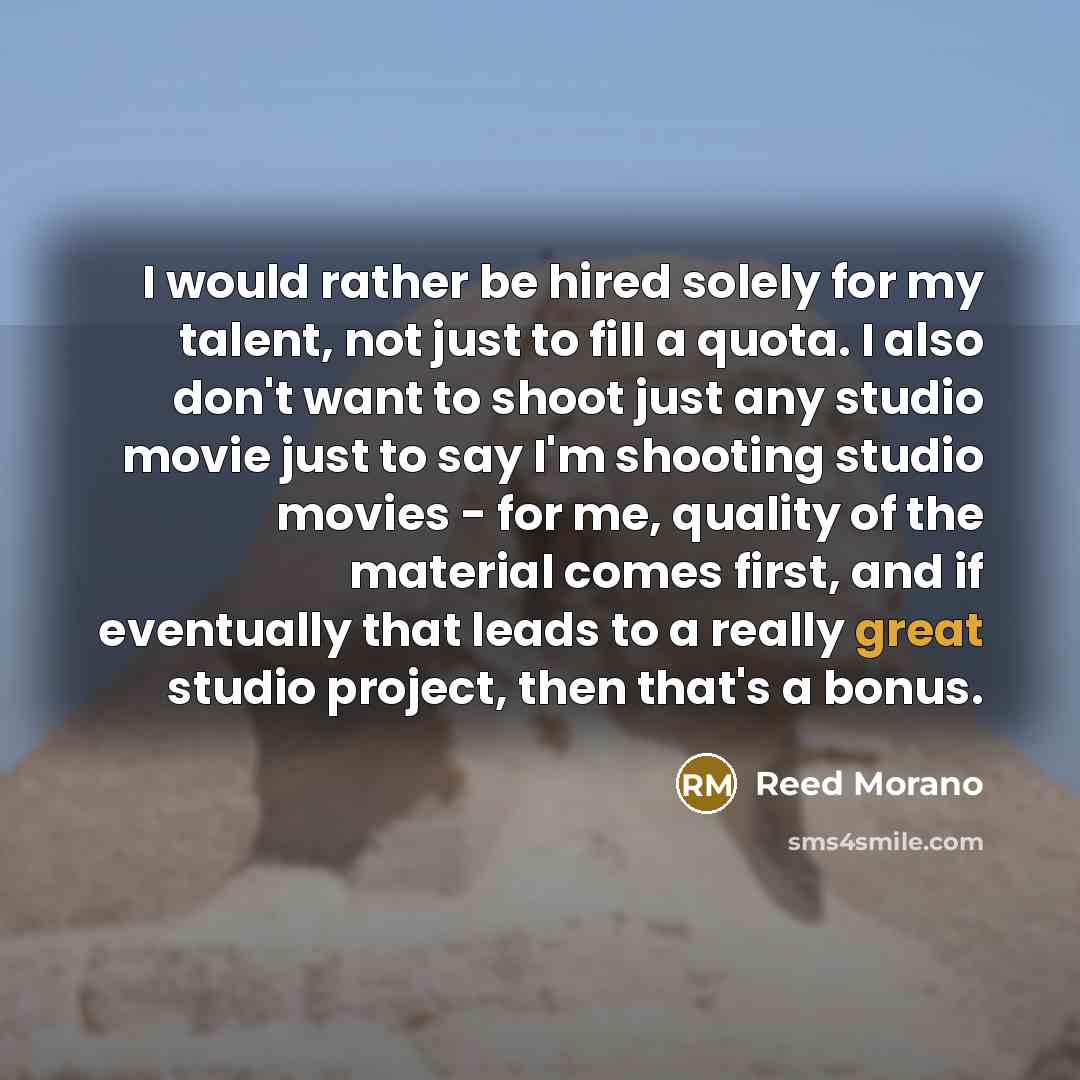 “I would rather be hired solely for my talent, not…” quote by Reed Morano