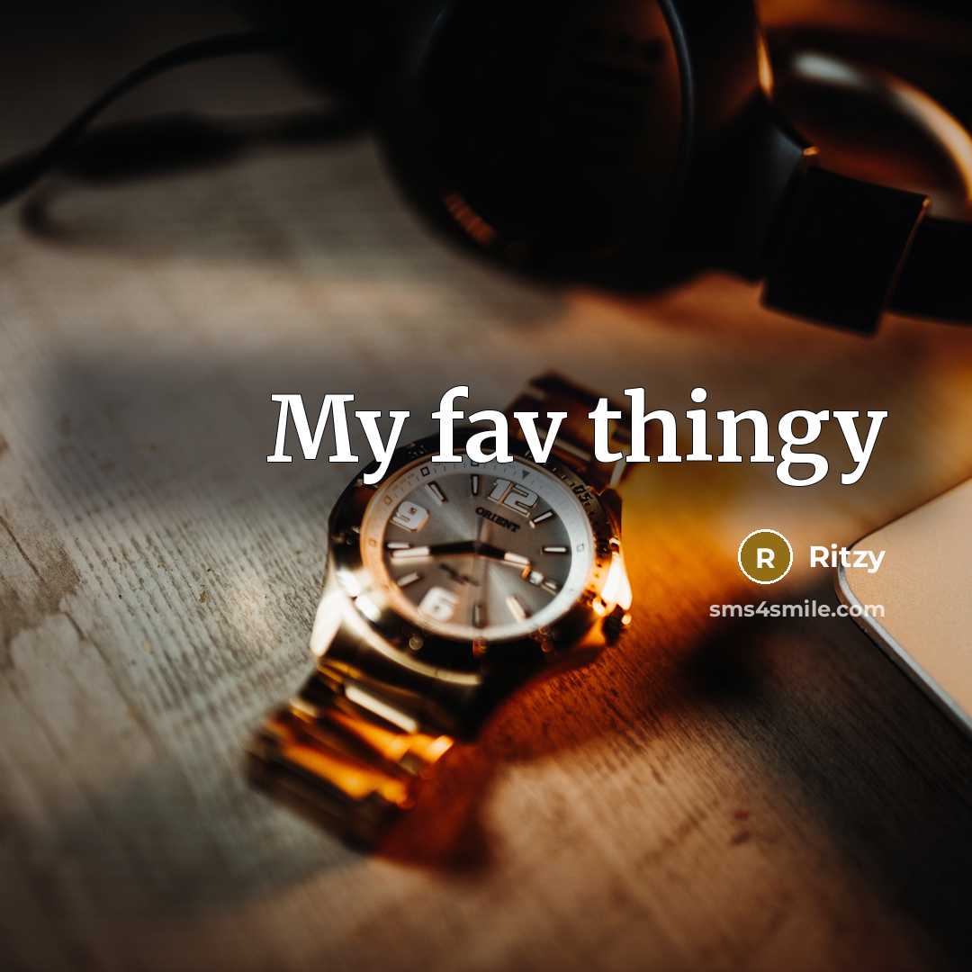 “My fav thingy…” quote by Ritzy