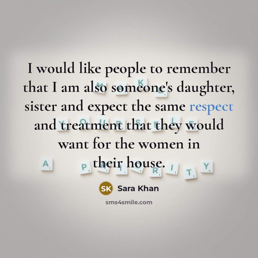 “I would like people to remember that I am also…” quote by Sara Khan