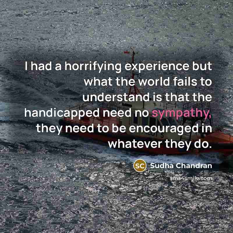 “I had a horrifying experience but what the world fails…” quote by Sudha Chandran