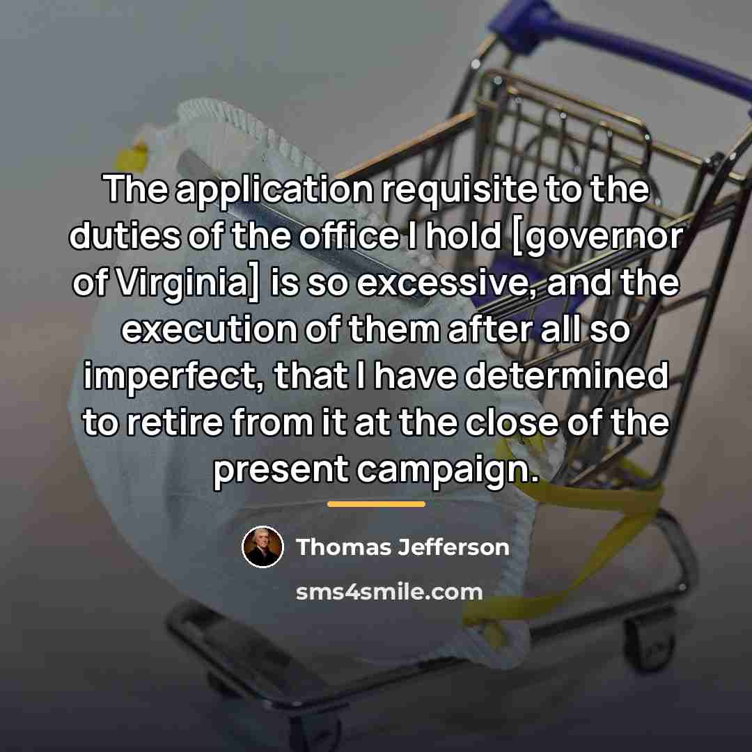 “The application requisite to the duties of the office I…” quote by Thomas Jefferson