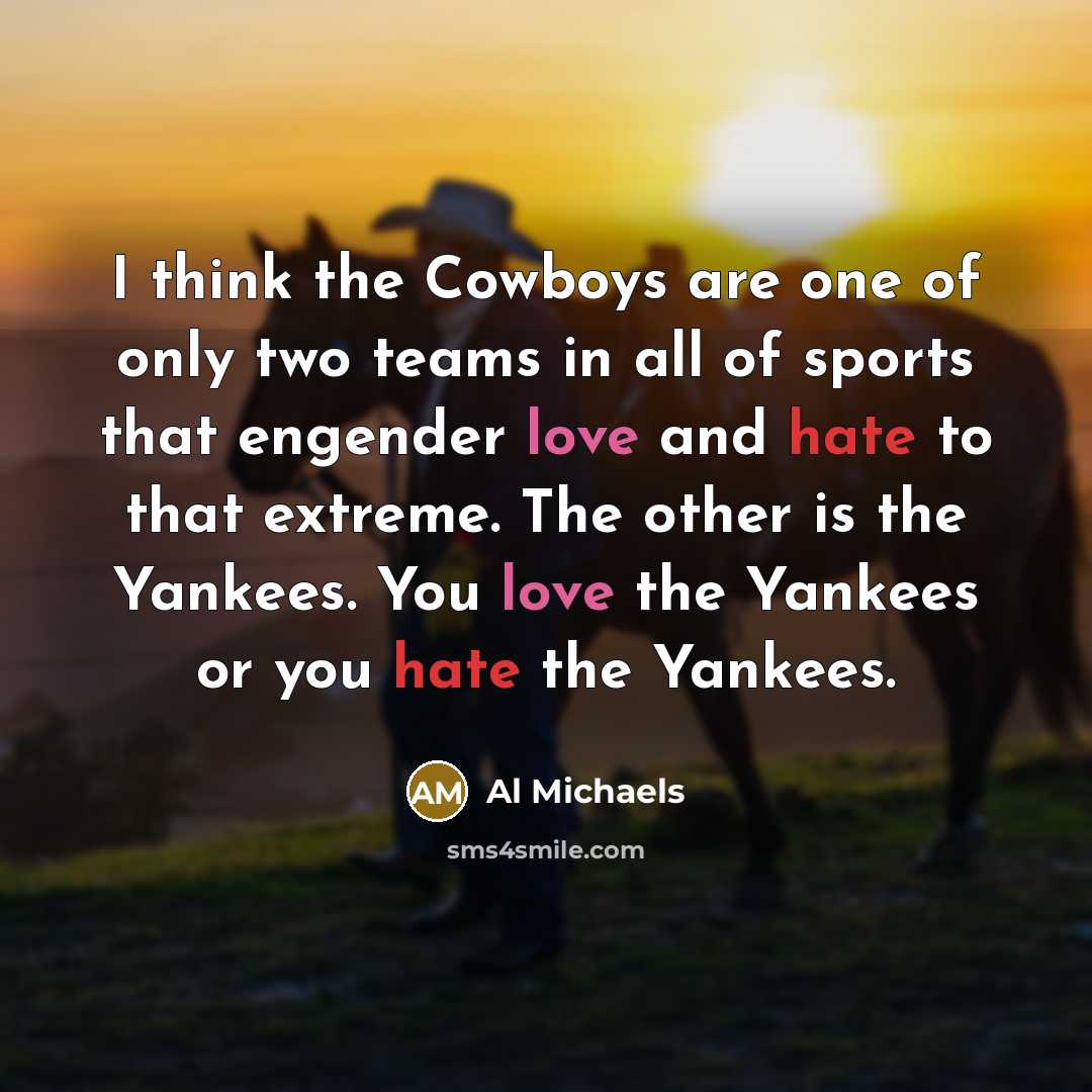 “I think the Cowboys are one of only two teams…” quote by Al Michaels