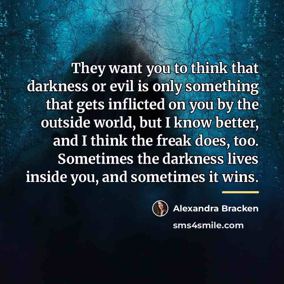 “They want you to think that darkness or evil is…” quote by Alexandra Bracken