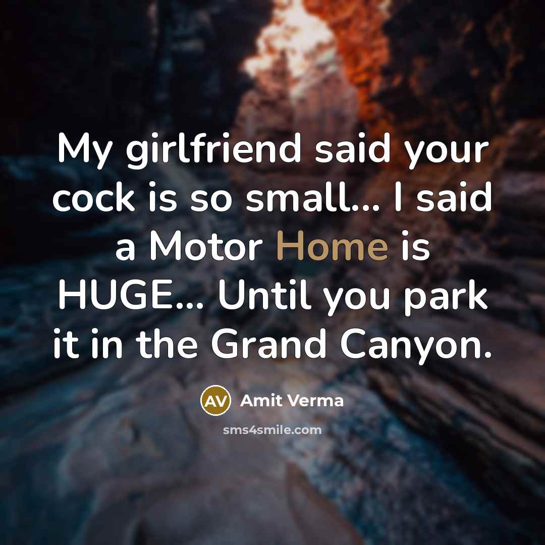 “My girlfriend said your cock is so small... I said…” quote by Amit Verma