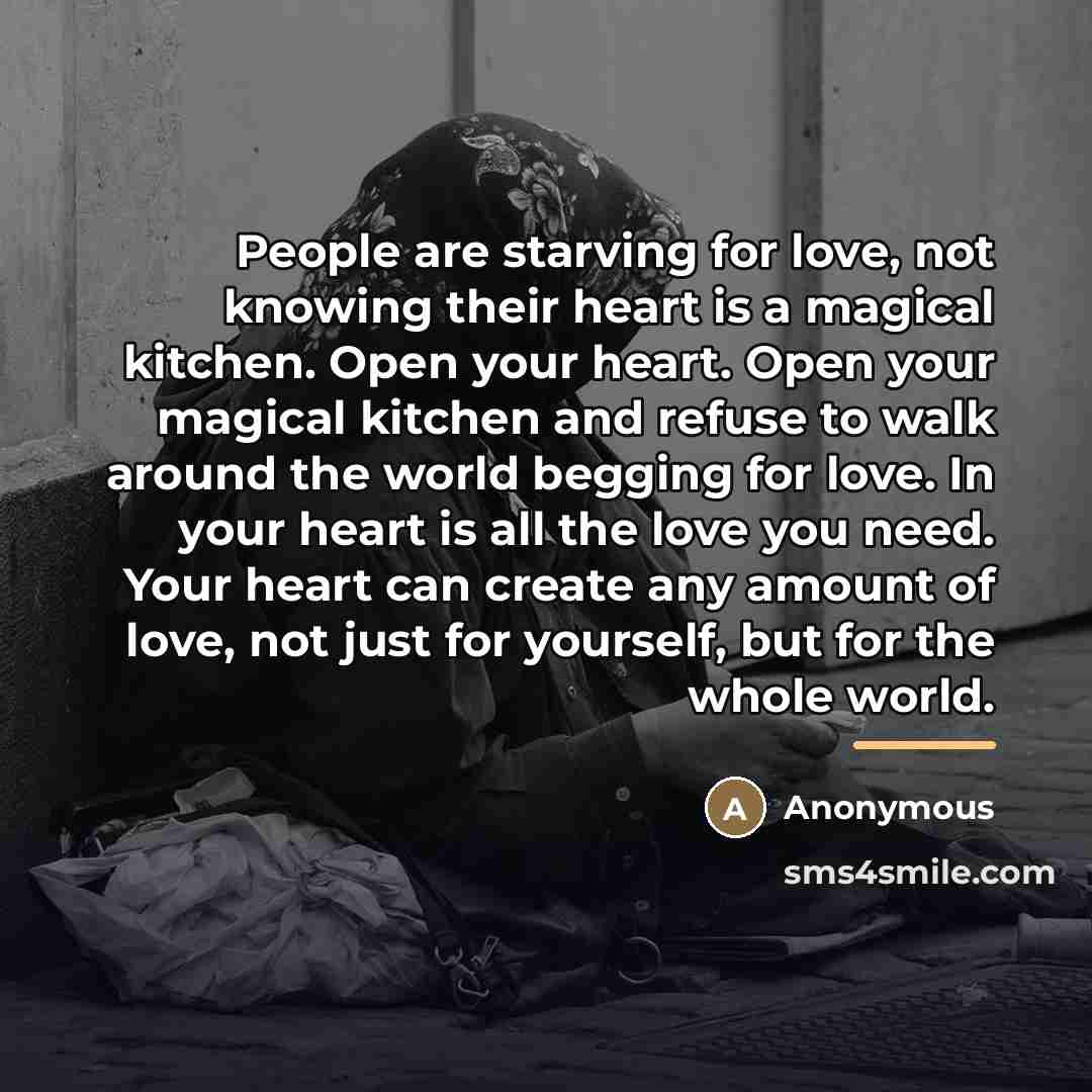 “People are starving for love, not knowing their heart is…” quote by Anonymous