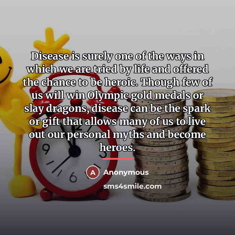 “Disease is surely one of the ways in which we…” quote by Bernie Siegel M.D