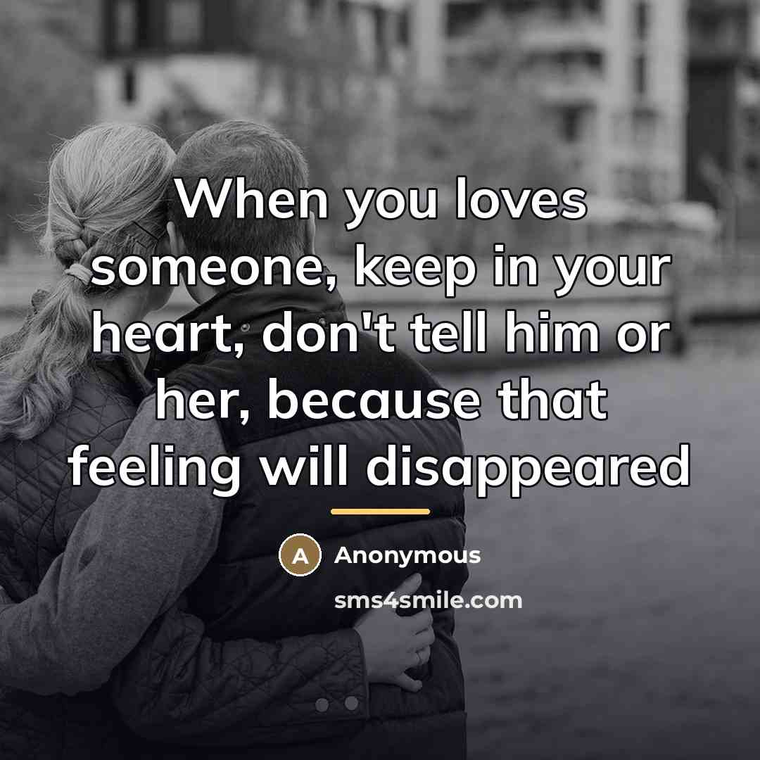 “When you loves someone, keep in your heart, don't tell…” quote by Anonymous