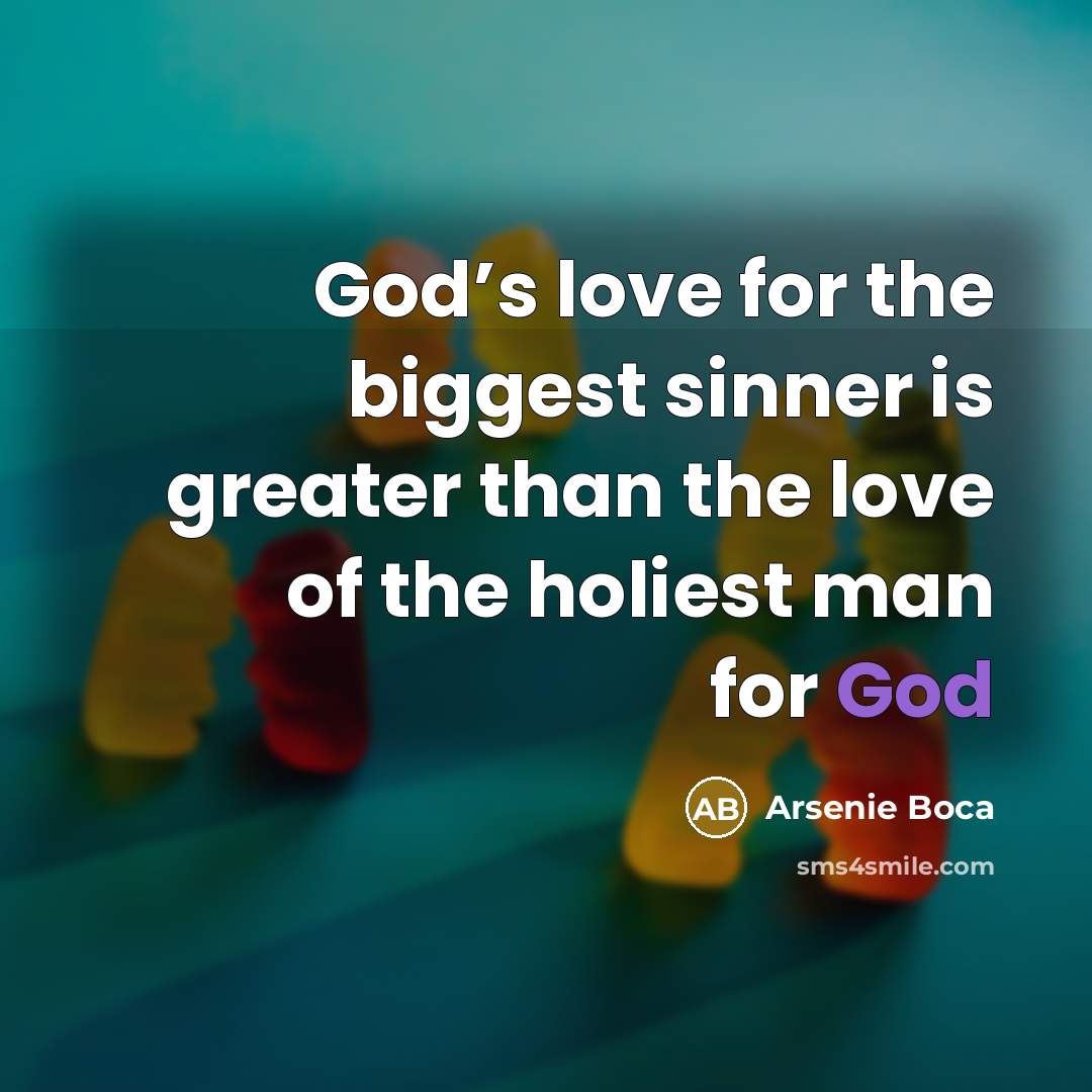 “God’s love for the biggest sinner is greater than the…” quote by Arsenie Boca