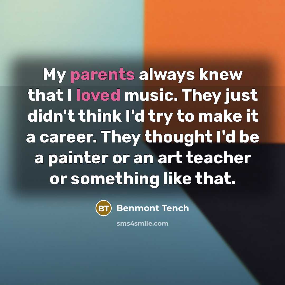 “My parents always knew that I loved music. They just…” quote by Benmont Tench
