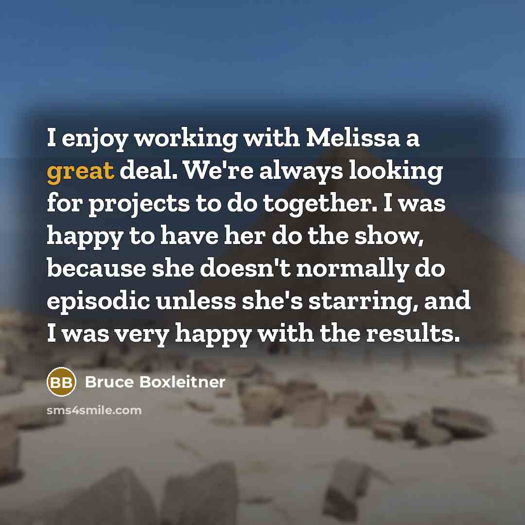 “I enjoy working with Melissa a great deal. We're always…” quote by Bruce Boxleitner