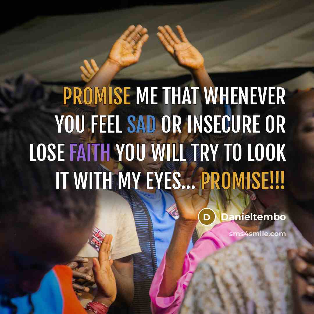 “Promise me that whenever you feel sad or insecure or…” quote by Danieltembo