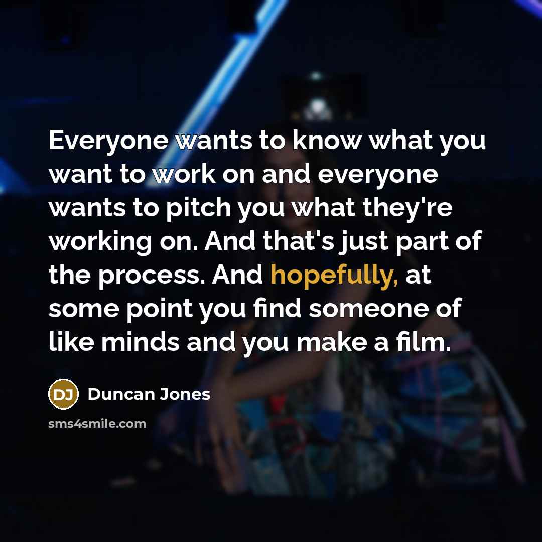 “Everyone wants to know what you want to work on…” quote by Duncan Jones