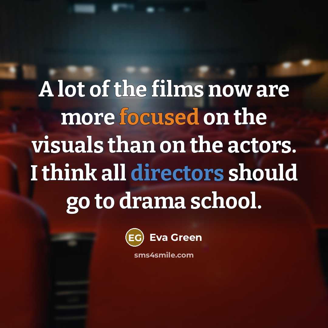 “A lot of the films now are more focused on…” quote by Eva Green