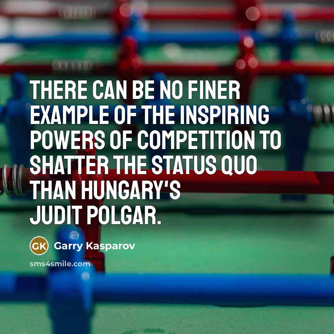 “There can be no finer example of the inspiring powers…” quote by Garry Kasparov