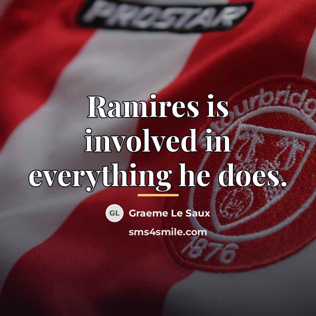 “Ramires is involved in everything he does.…” quote by Graeme Le Saux